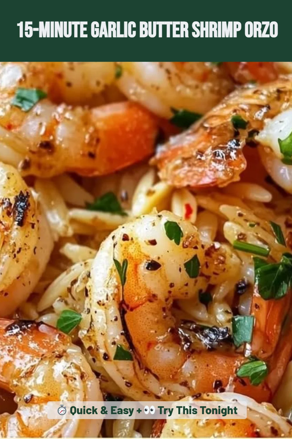 15-Minute Garlic Butter Shrimp Orzo