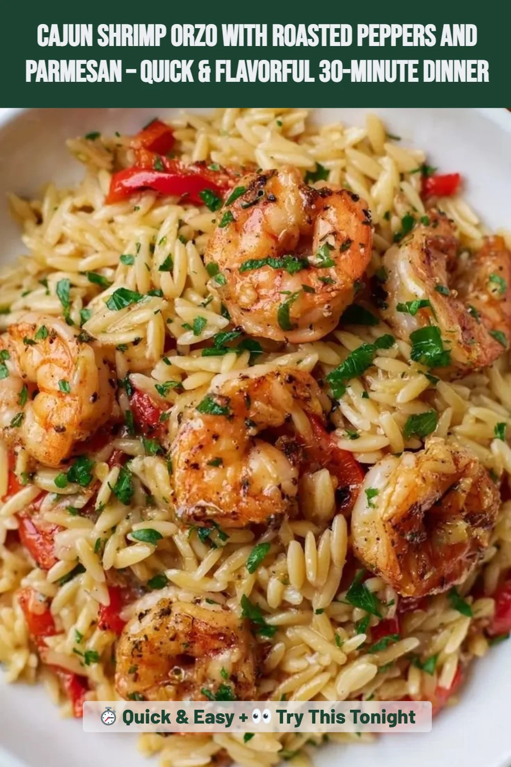 Cajun Shrimp Orzo with Roasted Peppers and Parmesan – Quick & Flavorful 30-Minute Dinner