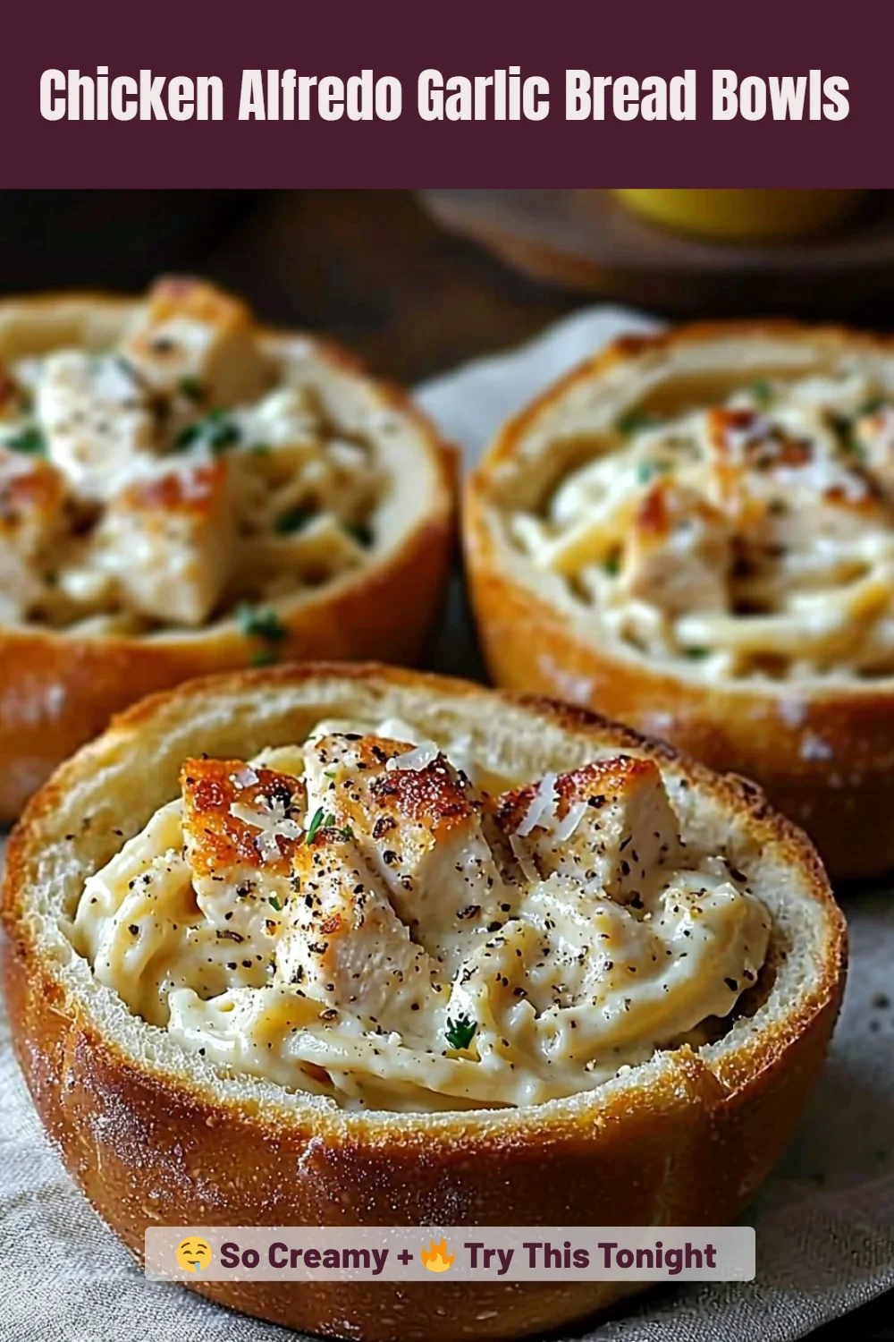 Chicken Alfredo Garlic Bread Bowls