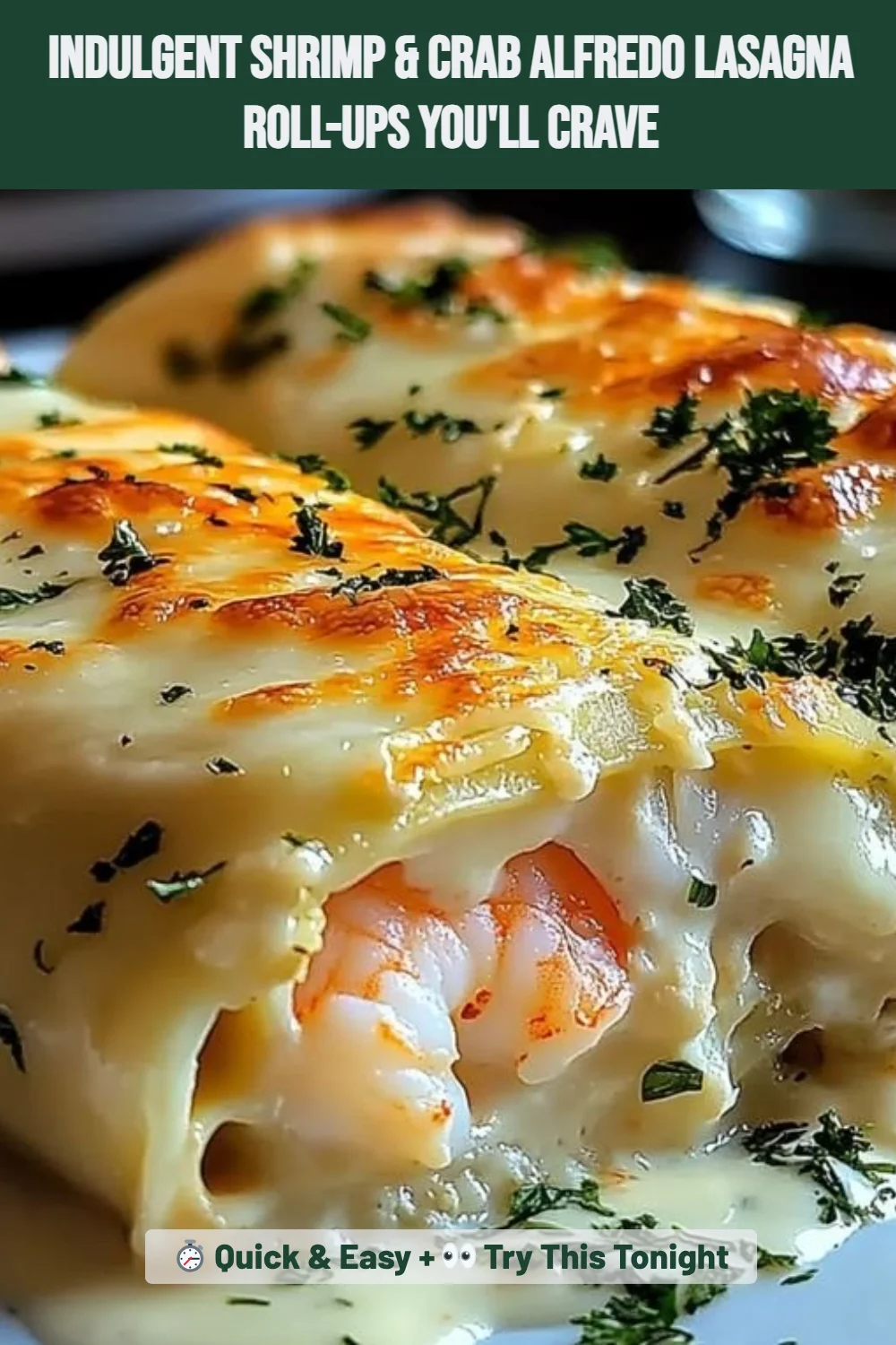 Indulgent Shrimp & Crab Alfredo Lasagna Roll-Ups You'll Crave