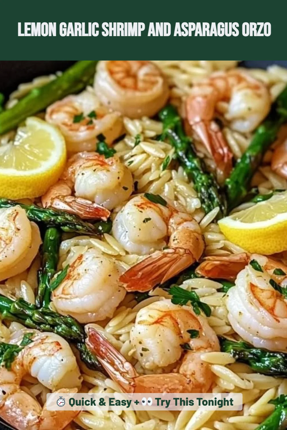 Lemon Garlic Shrimp and Asparagus Orzo