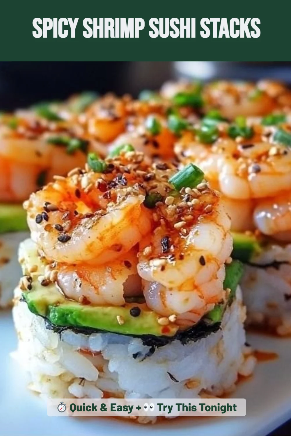 Spicy Shrimp Sushi Stacks