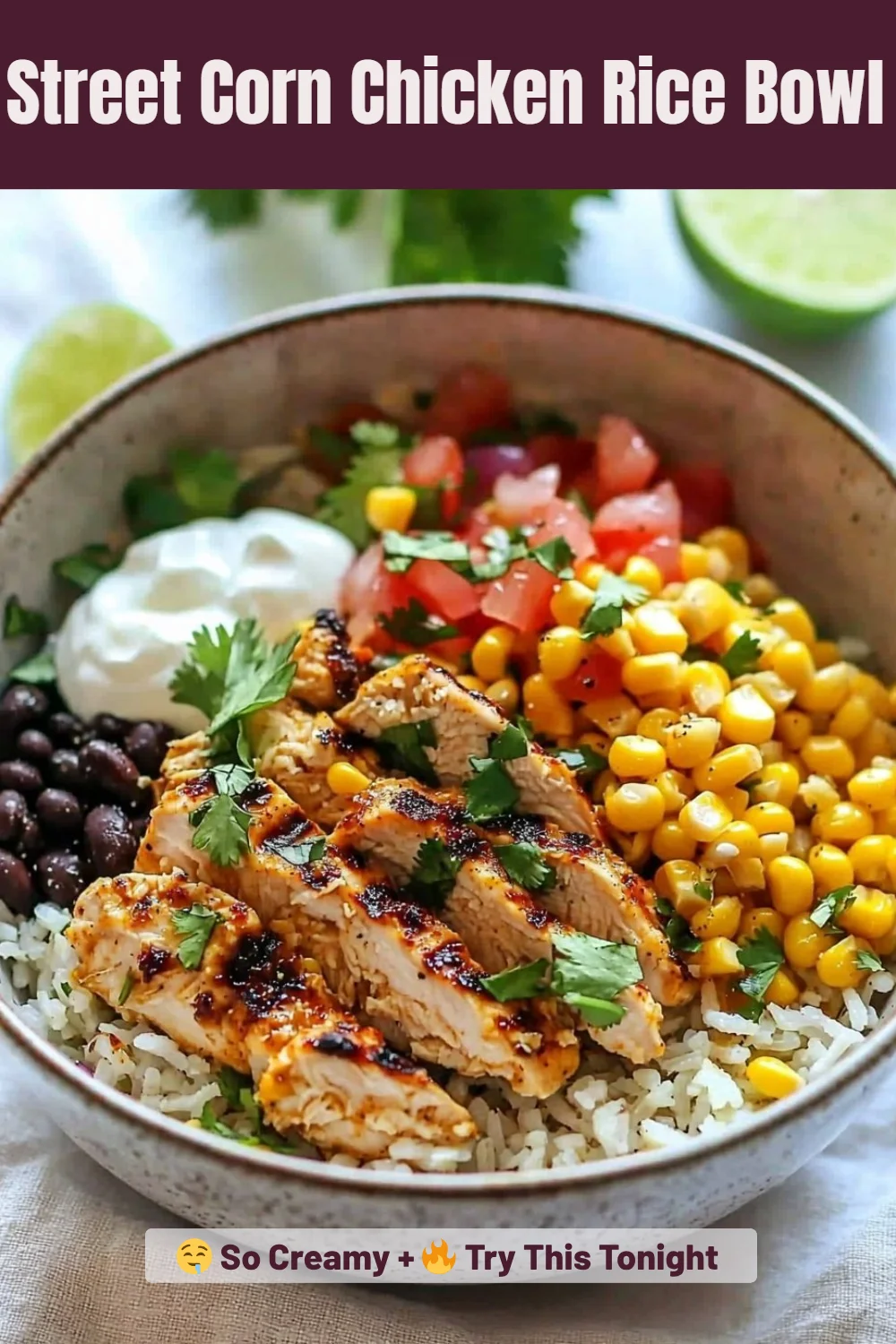 Street Corn Chicken Rice Bowl