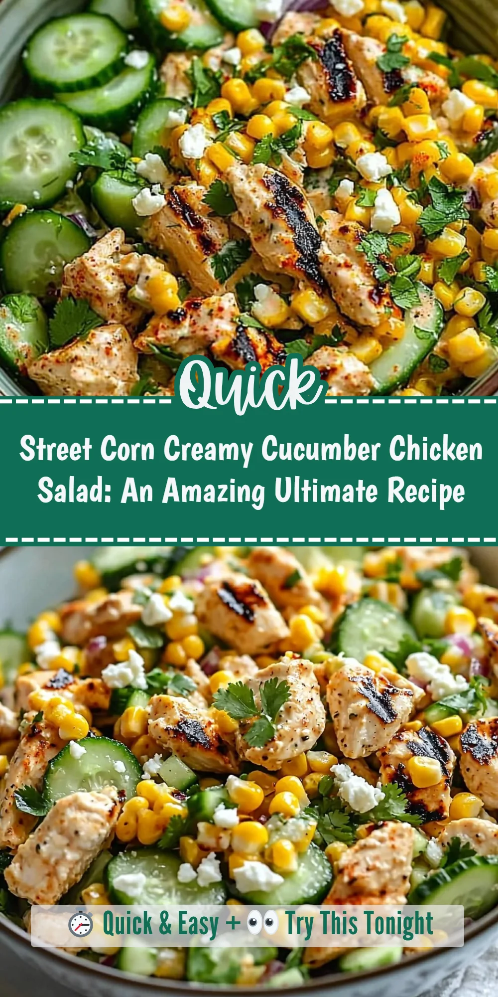 Street Corn Creamy Cucumber Chicken Salad: An Amazing Ultimate Recipe