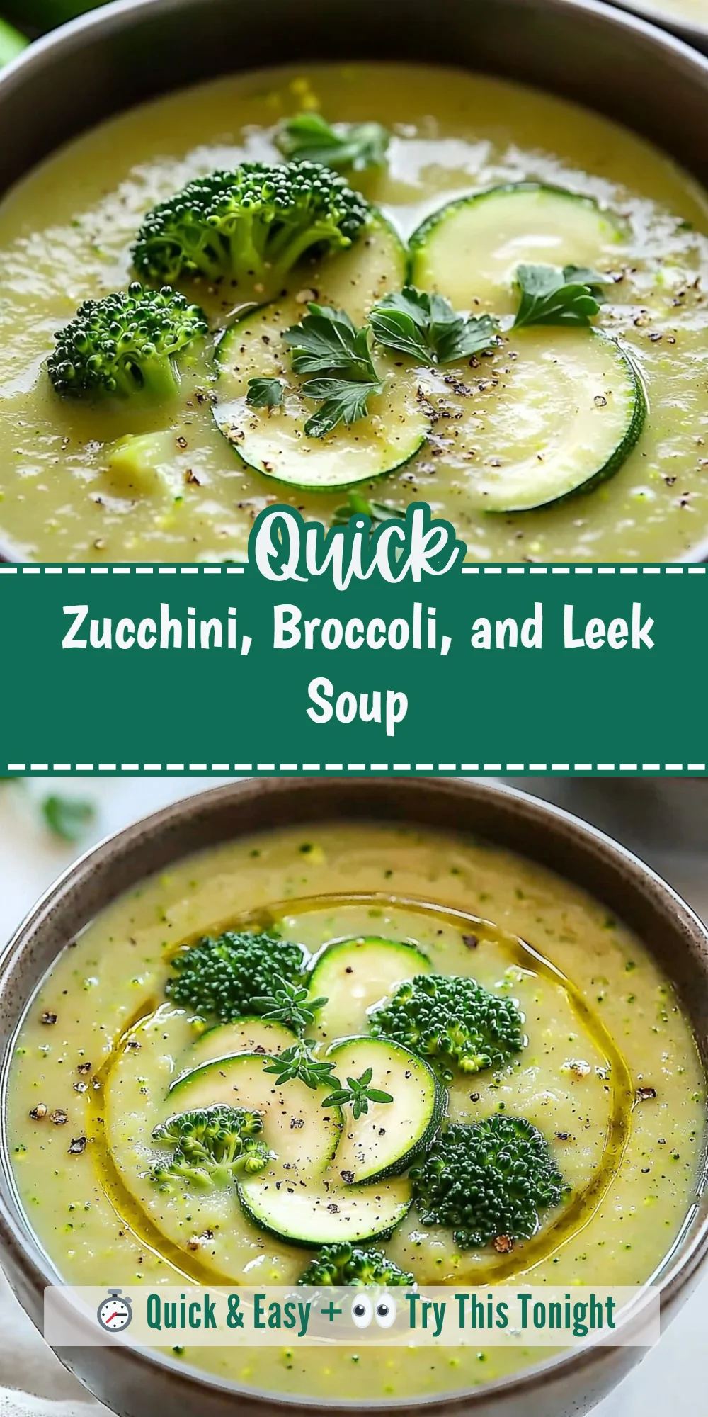 Zucchini, Broccoli, and Leek Soup
