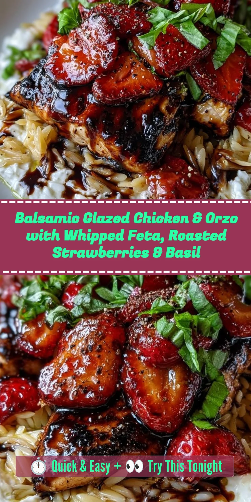 Balsamic Glazed Chicken & Orzo with Whipped Feta, Roasted Strawberries & Basil