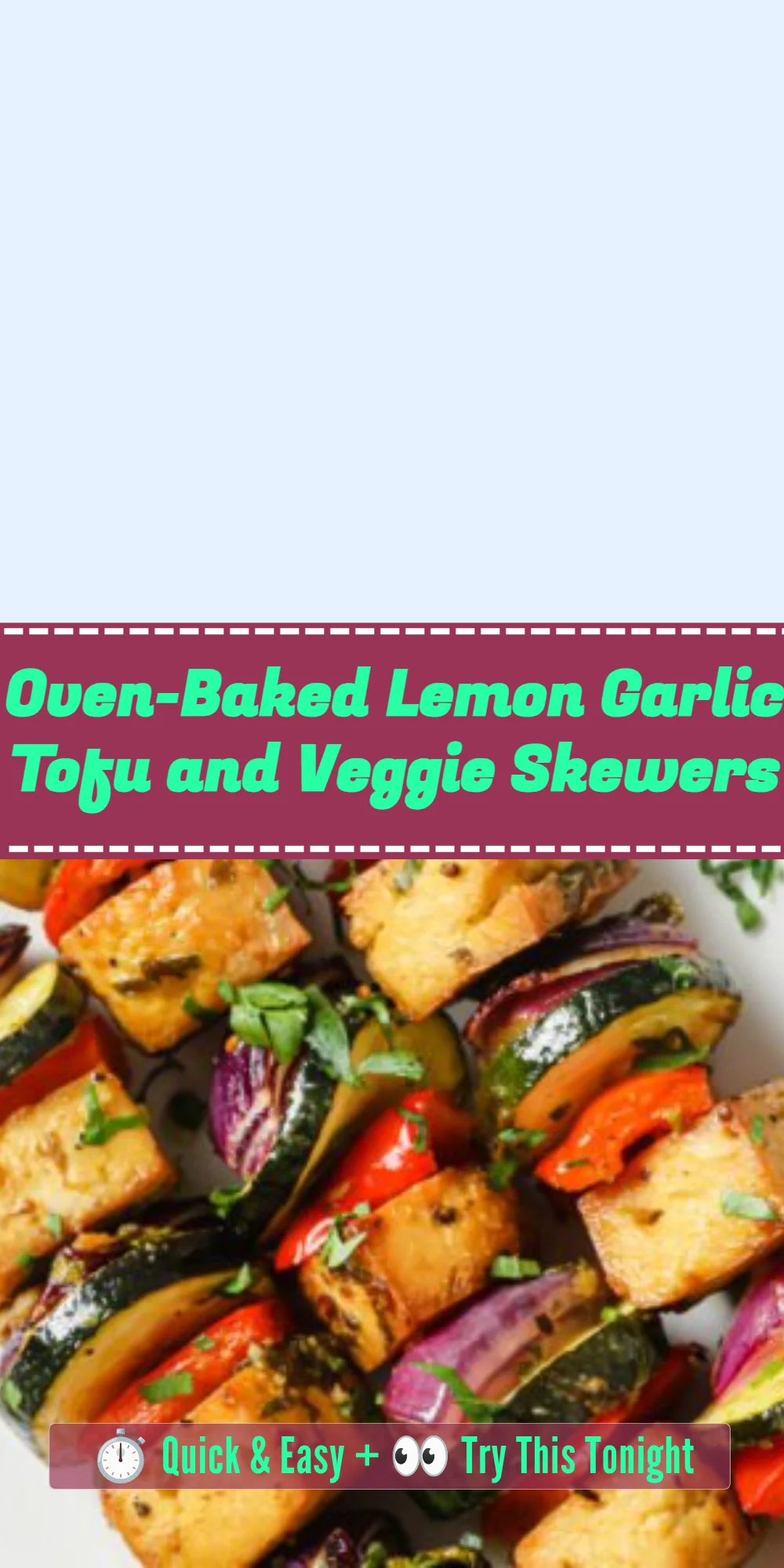 Oven-Baked Lemon Garlic Tofu and Veggie Skewers